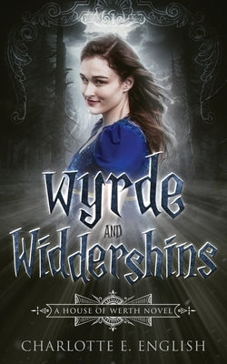 Wyrde and Widdershins by English, Charlotte E.