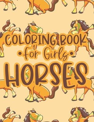 Coloring Book For Girls Horses: Coloring And Tracing Activity Sheets with Horse Designs, Equine Illustrations To Color by P, Sandra