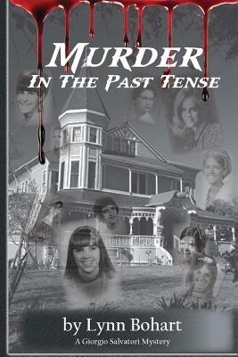 Murder in the Past Tense by Bohart, Lynn