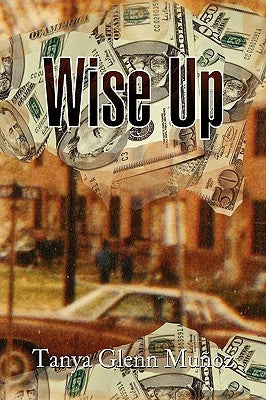Wise Up by Munoz, Tanya Glenn