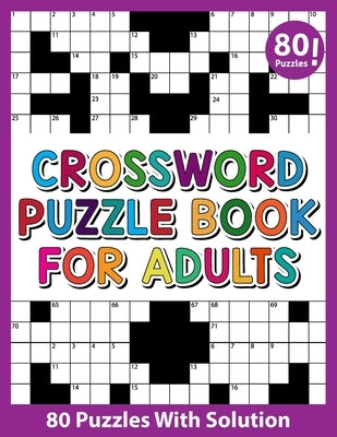 Crossword Puzzle Book For Adults: A Special Easy-To-Read 80 Crossword Puzzles Book For Adults Women Men Medium To Difficult Level With Solution by Publishing, S. J. Whitney Osburn