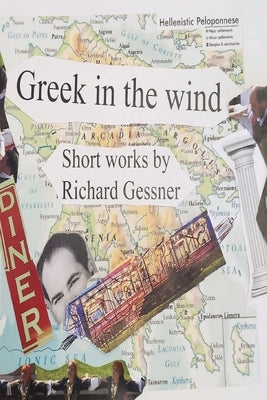 Greek in the Wind by Gessner, Richard