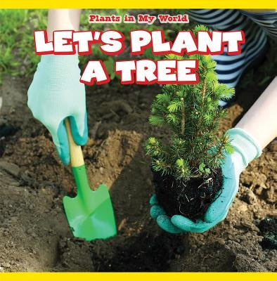 Let's Plant a Tree by Brooks, Marigold