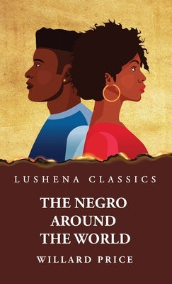 The Negro Around the World by Willard Price