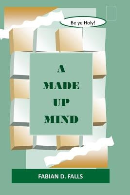 A Made Up Mind by Falls, Fabian D.