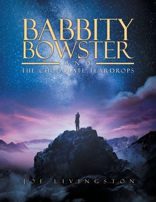 Babbity Bowster and The Chocolate Teardrops by Livingston, Joe