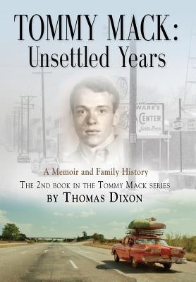 Tommy Mack: Unsettled Years by Dixon, Thomas M.