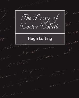 The Story of Doctor Dolittle by Hugh Lofting, Lofting