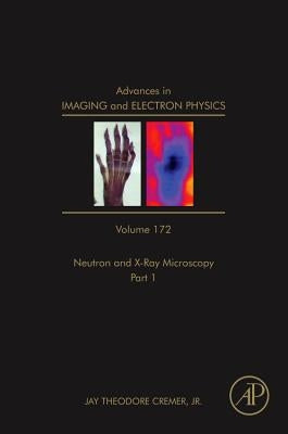 Advances in Imaging and Electron Physics: Part a Volume 172 by Cremer Jr, Jay Theodore