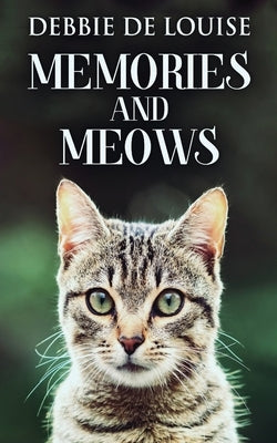 Memories And Meows by De Louise, Debbie