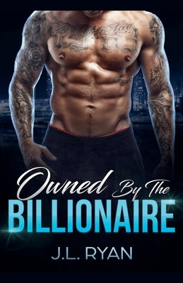 Owned by the Billionaire: A 5-Book Billionaire Romance Boxed Set by Ryan, J. L.