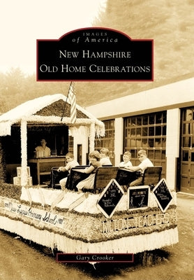 New Hampshire Old Home Celebrations by Crooker, Gary