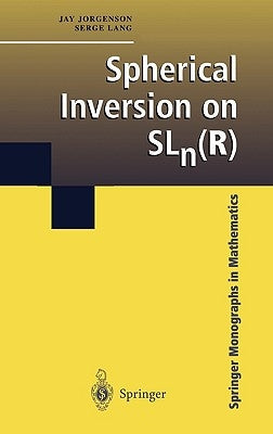 Spherical Inversion on Sln(r) by Jorgenson, Jay