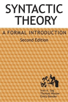 Syntactic Theory: A Formal Introduction, 2nd Edition Volume 152 by Sag, Ivan A.