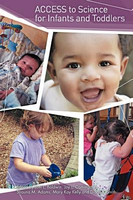 Access to Science for Infants and Toddlers by Baldwin, Comingore Kelly and Smith
