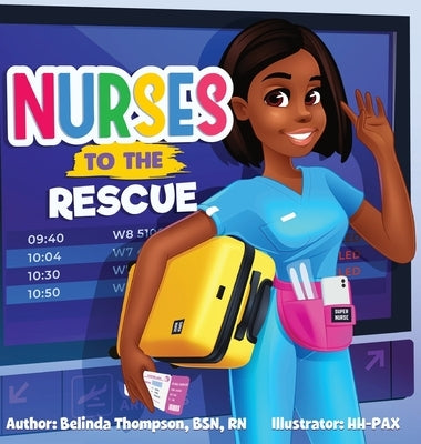 Nurses to the Rescue by Thompson, Belinda