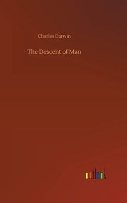 The Descent of Man by Darwin, Charles