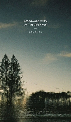 Responsibility of the Dreamer - Journal by Alberts, Ziggy