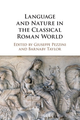 Language and Nature in the Classical Roman World by Pezzini, Giuseppe