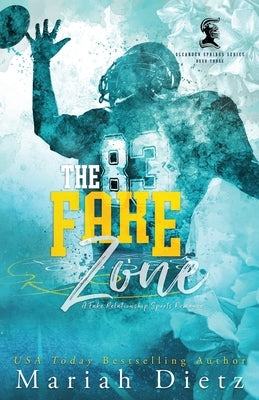 The Fake Zone: A Fake Dating Sports Romance by Dietz, Mariah