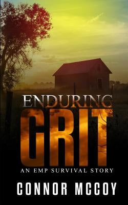 Enduring Grit: an EMP survival story by McCoy, Connor