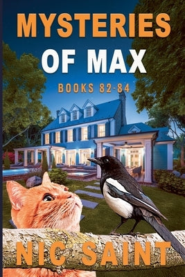 Mysteries of Max: Books 82-84 by Saint, Nic