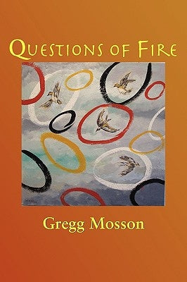 Questions of Fire by Mosson, Greg