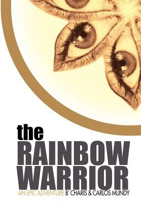 The Rainbow Warrior by Mundy, Charis
