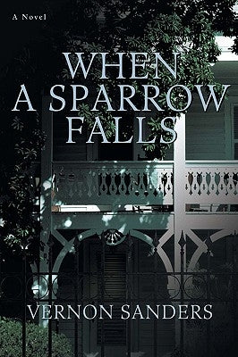 When a Sparrow Falls by Sanders, Vernon