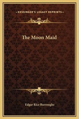 The Moon Maid by Burroughs, Edgar Rice