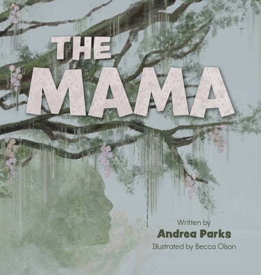 The Mama by Parks, Andrea