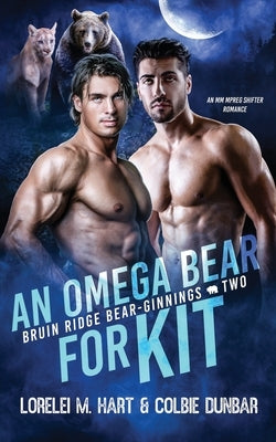 An Omega Bear for Kit: An MM Shifter Mpreg Romance by Dunbar, Colbie