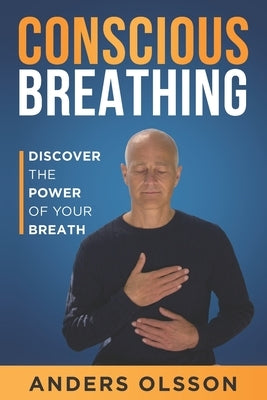 Conscious Breathing: Discover The Power of Your Breath by Olsson, Anders