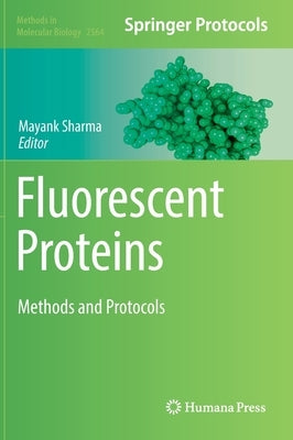 Fluorescent Proteins: Methods and Protocols by Sharma, Mayank