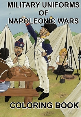 Military Uniforms of Napoleonic Wars: Coloring Book by Warrior, Soldier Man