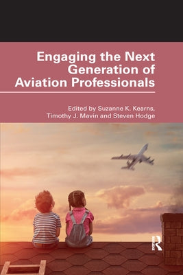 Engaging the Next Generation of Aviation Professionals by Kearns, Suzanne K.