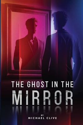 The Ghost in the Mirror by Clive, Michael