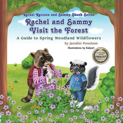 Rachel and Sammy Visit the Forest: A Guide to Spring Woodland Wildflowers by Kalpart
