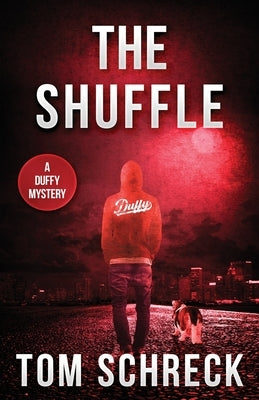 The Shuffle: A Duffy Mystery by Schreck, Tom