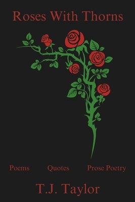 Roses With Thorns by Taylor, T. J.