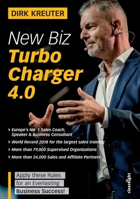 New Biz Turbo Charger 4.0: Apply these Rules for an Everlasting Business Success by Kreuter, Dirk