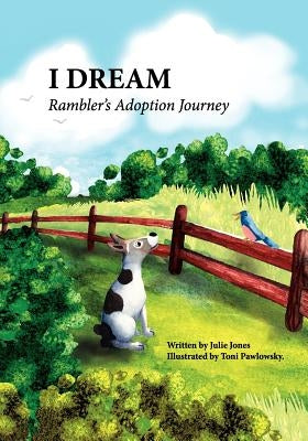 I Dream: Rambler's Adoption Journey by Pawlowsky, Toni