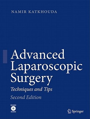 Advanced Laparoscopic Surgery: Techniques and Tips [With DVD] by Katkhouda, Namir