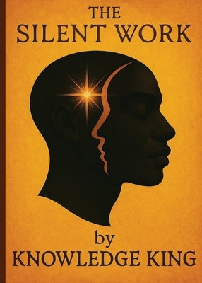 The Silent Work by King, Knowledge S.