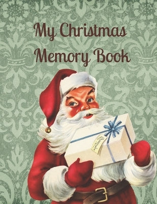 My Christmas Memory Book: A Vintage Style Keepsake Book to Keep Memories, Recipes and Stories by Vintage, Kitty Rose