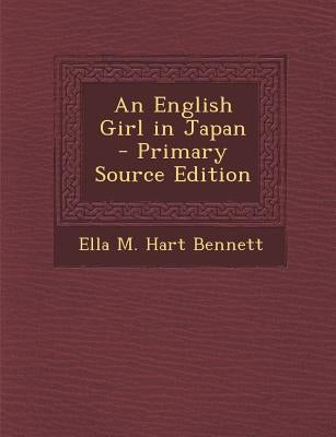 English Girl in Japan by Bennett, Ella M. Hart