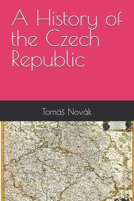 A History of the Czech Republic by Novák, Tomás