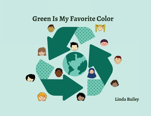 Green is My Favorite Color by Bailey, Linda
