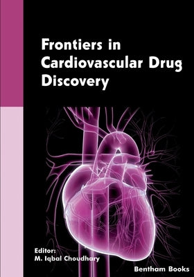Frontiers in Cardiovascular Drug Discovery: Volume 6 by Choudhary, M. Iqbal