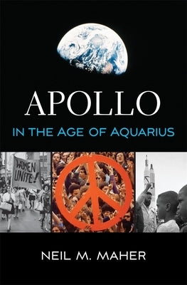 Apollo in the Age of Aquarius by Maher, Neil M.